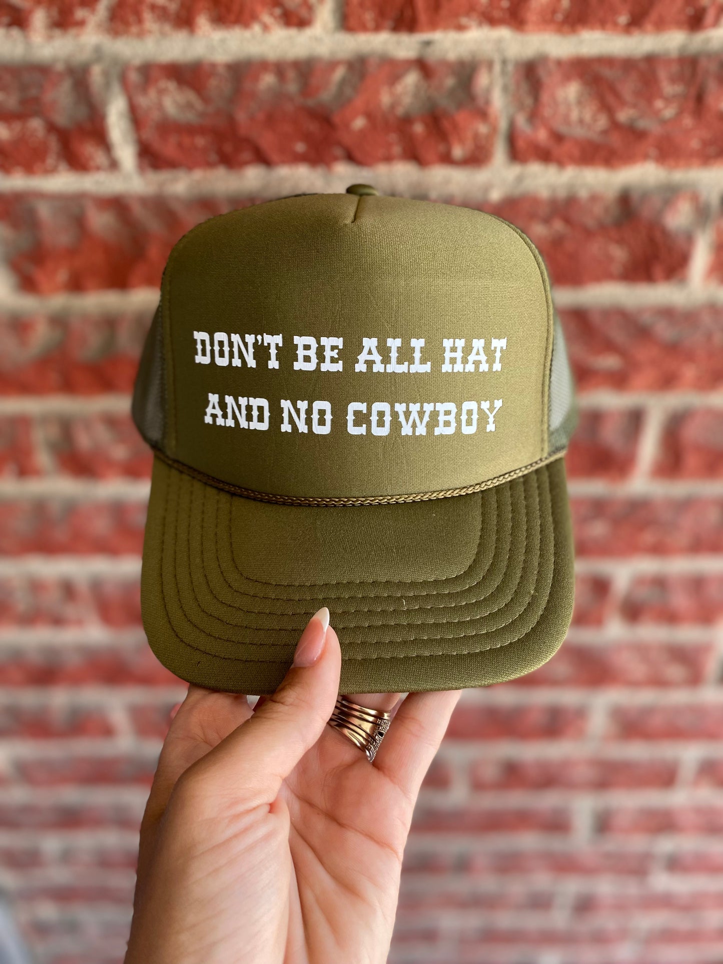 Don't Be All Hat and No Cowboy Trucker Hat